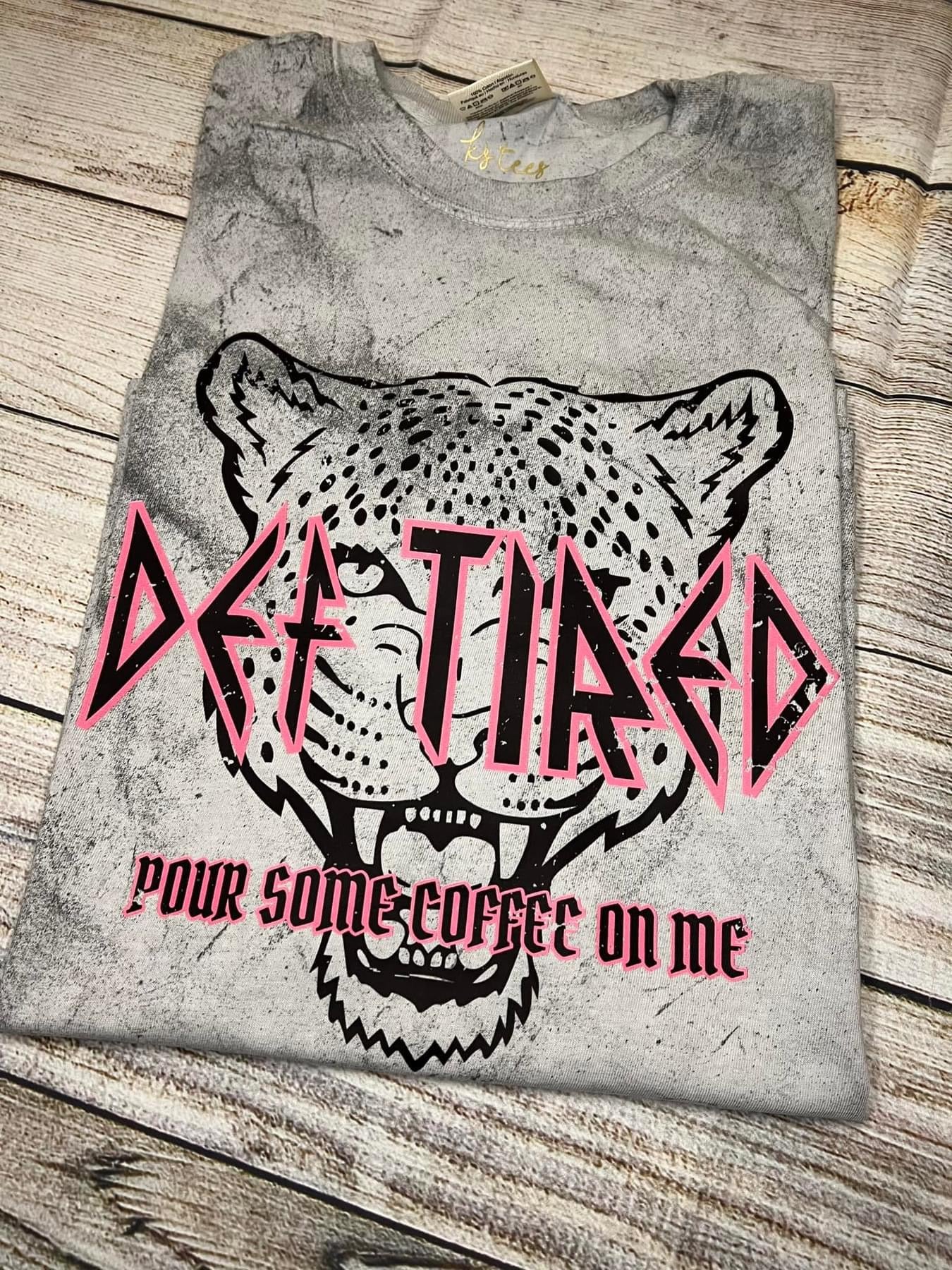 DEF TIRED pour some coffee on me