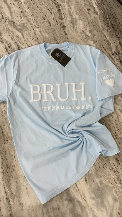 BRUH. formerly known as mom puff Tee